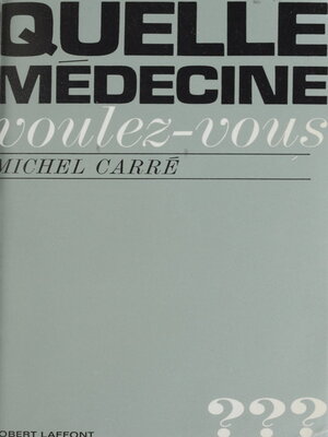 cover image of Quelle médecine voulez-vous ?